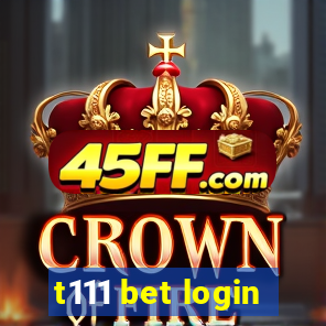 t111 bet login